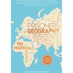 Prisoners of Geography: Ten Maps That Tell You Everything You Need to Know About Global Politics (Paperback, 2016)