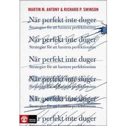 När perfekt inte duger: strategier för att hantera perfektionism (Häftad)