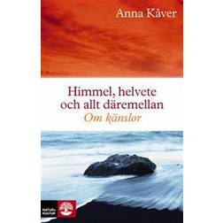 Himmel, helvete och allt däremellan: om känslor (Inbunden, 2009)