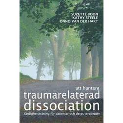 Att hantera traumarelaterad dissociation: färdighetsträning för patienter och deras terapeuter (Häftad, 2018)
