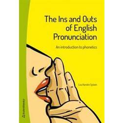 The Ins and Outs of English Pronunciation: an introduction to phonetics (Häftad, 2013)