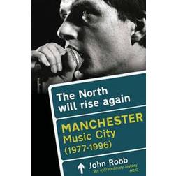 The North Will Rise Again: Manchester Music City 1976-1996 (Paperback, 2010)