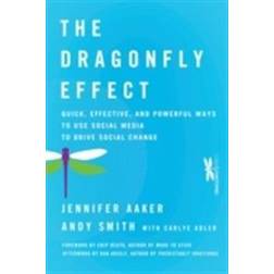 The Dragonfly Effect: Quick, Effective, and Powerful Ways to Use Social Media to Drive Social Change (Inbunden, 2010)