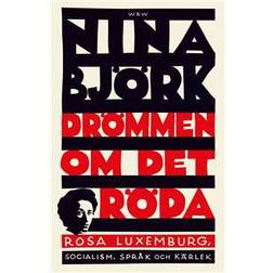 Drömmen om det röda: Rosa Luxemburg, socialism, språk och kärlek (E-bok)