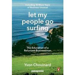 Let My People Go Surfing: The Education of a Reluctant Businessman--Including 10 More Years of Business Unusual (Heftet, 2016)