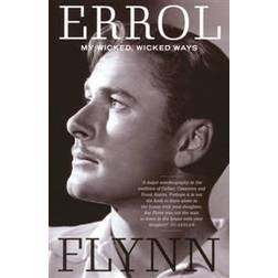 My Wicked, Wicked Ways: The Autobiography of Errol Flynn (Paperback, 2005)