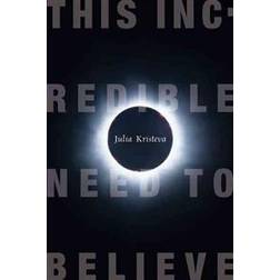 This Incredible Need to Believe (Paperback, 2011)