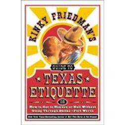 kinky friedmans guide to texas etiquette or how to get to heaven or hell wi (Paperback, 2003)