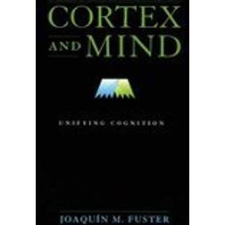 Cortex and Mind: Unifying Cognition (Paperback, 2005)