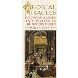 Medical Miracles (Inbunden, 2009)