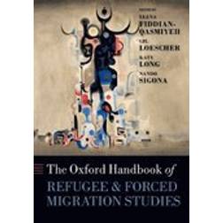 The Oxford Handbook of Refugee and Forced Migration Studies (Häftad, 2016)