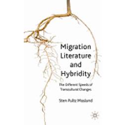 Migration Literature and Hybridity (Inbunden, 2010)