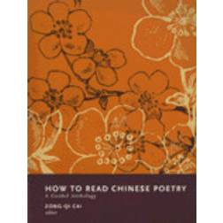 How to Read Chinese Poetry: A Guided Anthology (Paperback, 2007)