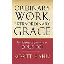 Ordinary Work, Extraordinary Grace (E-bok, 2007)