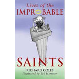 Lives of the Improbable Saints (Paperback, 2012)