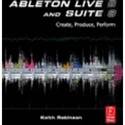 Ableton Live 8 And Suite 8: Create, Produce, And Perform (Hæftet, 2009)