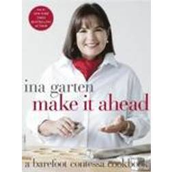 Make It Ahead: A Barefoot Contessa Cookbook (Inbunden, 2014)