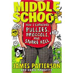 Middle School: How I Survived Bullies, Broccoli, and Snake Hill (Hardcover, 2013)