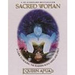 Sacred Woman: A Guide to Healing the Feminine Body, Mind and Spirit (Paperback, 2001)