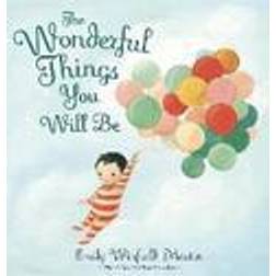 The Wonderful Things You Will be: A Growing-Up Poem (Hardcover, 2015)