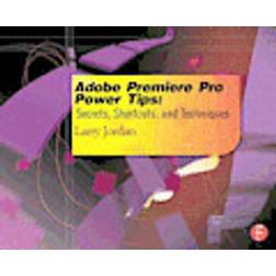 Adobe Premiere Pro Power Tips: Secrets, Shortcuts, and Techniques (Hæftet, 2012)