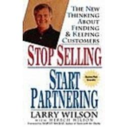 Stop Selling, Start Partnering (Häftad, 1996)