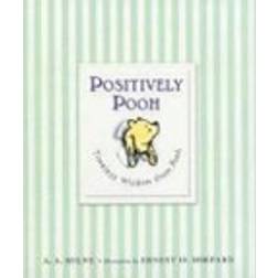 Positively Pooh: Timeless Wisdom from Pooh (Inbunden, 2008)