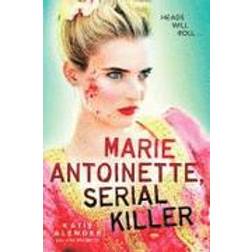 Marie Antoinette, Serial Killer (Hardcover, 2013)