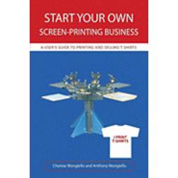 Start Your Own Screen-Printing Business (Häftad, 2008)