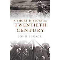 A Short History of the Twentieth Century (Inbunden, 2013)