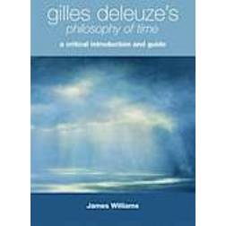 Gilles Deleuze's Philosophy of Time: A Critical Introduction and Guide (Häftad, 2011)