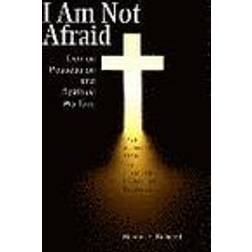 I Am Not Afraid: Demon Possession and Spiritual Warfare: True Accounts from the Lutheran Church of Madagascar (Häftad, 2013)