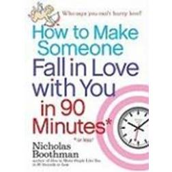 how to make someone fall in love with you in 90 minutes or less (Paperback, 2009)