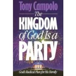 The Kingdom of God is a Party: God's Radical Plan for His Family (Paperback, 1992)