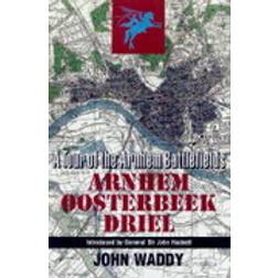 Battlefield Tour Guide to the Battles of Arnhem, Oosterbeek and Driel (Häftad, 1998)