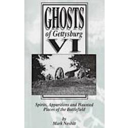 Ghosts of Gettysburg VI: Spirits, Apparitions and Haunted Places on the Battlefield (Paperback, 2013)