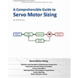 A Comprehensible Guide to Servo Motor Sizing (Paperback, 2007)