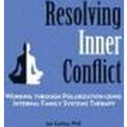 Resolving Inner Conflict: Working Through Polarization Using Internal Family Systems Therapy (Häftad, 2012)