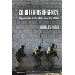 Counterinsurgency: Exposing the Myths of the New Way of War (Paperback, 2013)