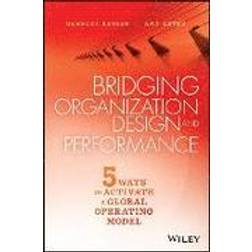 Bridging Organization Design and Performance (Inbunden, 2015)