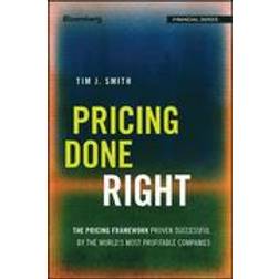 Pricing Done Right: The Pricing Framework Proven Successful by the World's Most Profitable Companies (Inbunden, 2016)