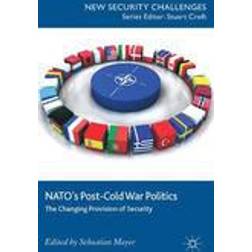 NATO's post-Cold War Politics (Inbunden, 2014)