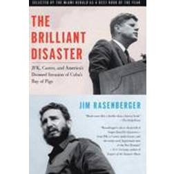 The Brilliant Disaster: JFK, Castro, and America's Doomed Invasion of Cuba's Bay of Pigs (Paperback, 2012)