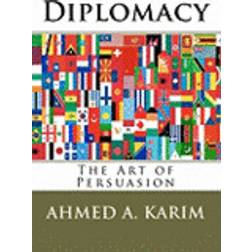 Diplomacy: The Art of Persuasion (Paperback, 2009)