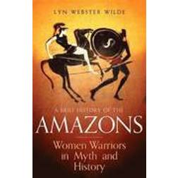 A Brief History of the Amazons (Paperback, 2016)
