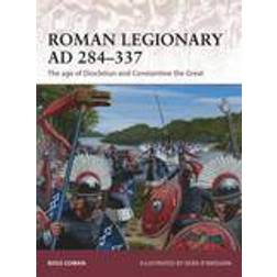 Roman Legionary AD 284-337: The age of Diocletian and Constantine the Great (Warrior) (Broché, 2015)