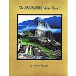 The Anunnaki Were Here!: A Quantum Leap in Archeology! (Häftad, 2012)