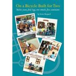 On a Bicycle Built for Two: Twelve Years, Four Legs, Two Wheels, Five Continents (Häftad, 2016)