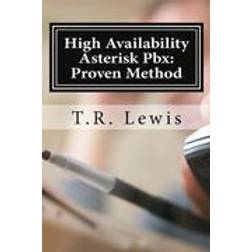 High Availability Asterisk Pbx:: Proven Method (Hæftet, 2016)