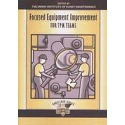 Focused Equipment Improvement for TPM Teams (Shopfloor) (Paperback, 1997)